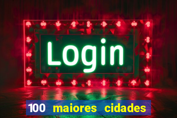 100 maiores cidades do brasil